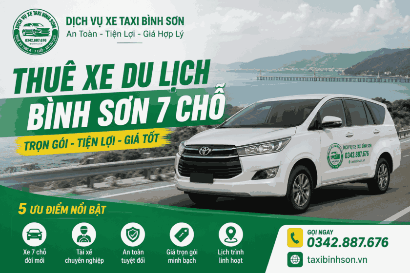 taxi Bình Sơn Thuê Xe Du Lịch Bình Sơn 7 Chỗ Trọn Gói: 5 Ưu Điểm Và Lịch Trình Rẻ